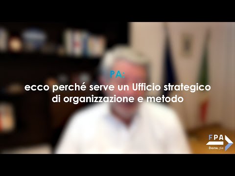 PA: ecco perché serve un Ufficio strategico di organizzazione e metodo